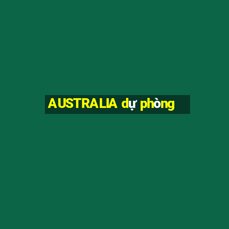 AUSTRALIA dự phòng