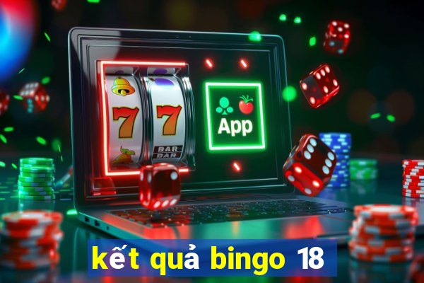 kết quả bingo 18