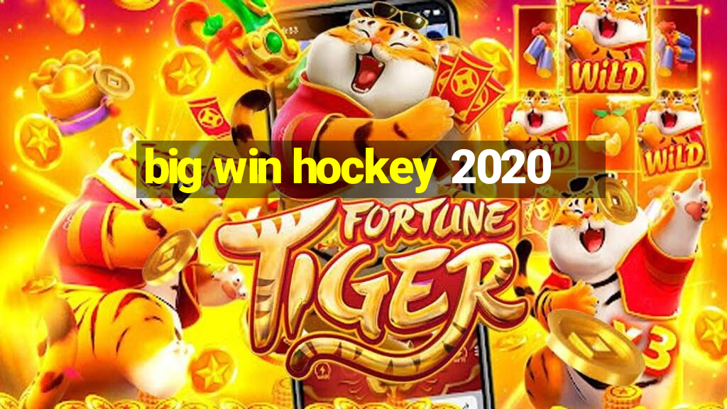 big win hockey 2020