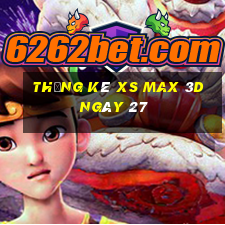 Thống kê XS Max 3D ngày 27