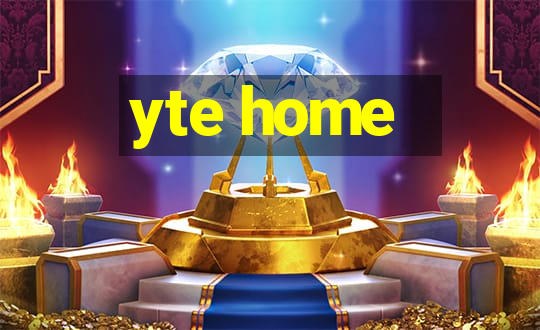 yte home