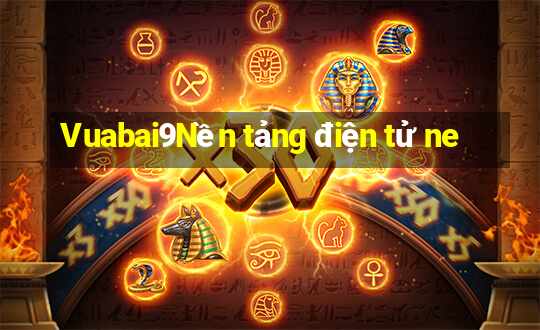 Vuabai9Nền tảng điện tử ne