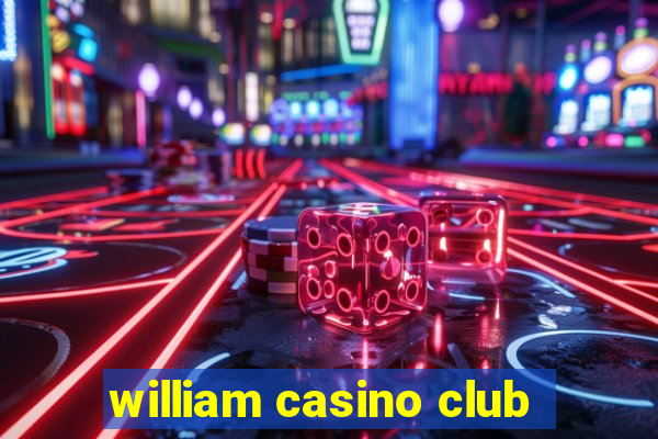 william casino club