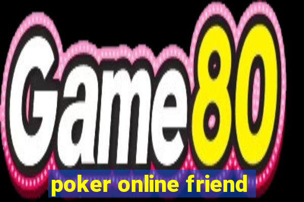 poker online friend