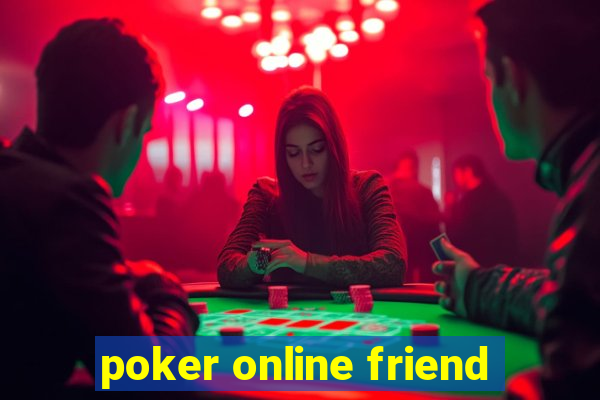 poker online friend