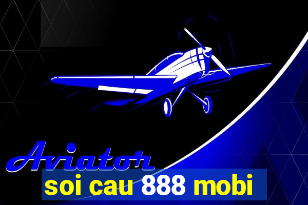 soi cau 888 mobi