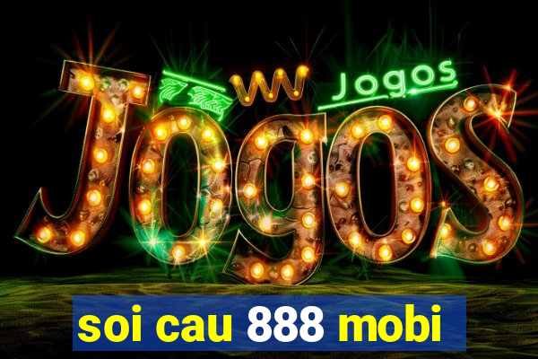 soi cau 888 mobi