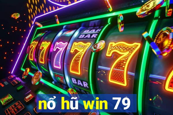 nổ hũ win 79