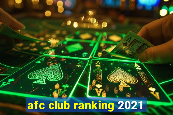 afc club ranking 2021