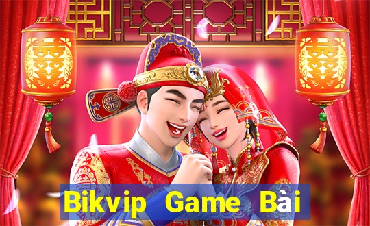 Bikvip Game Bài Ăn Tiền