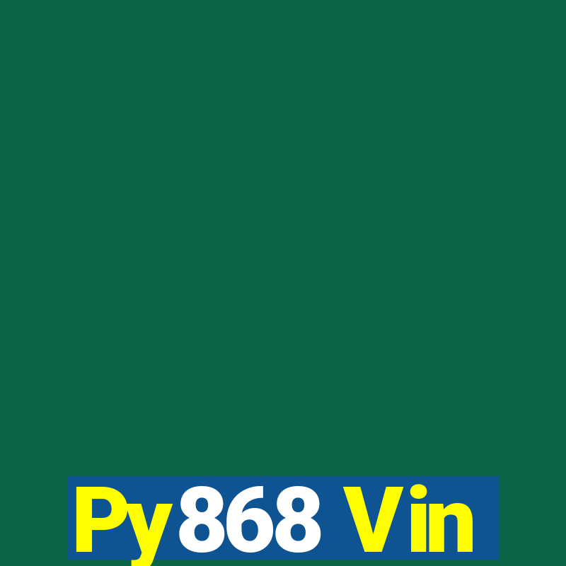 Py868 Vin