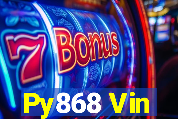 Py868 Vin