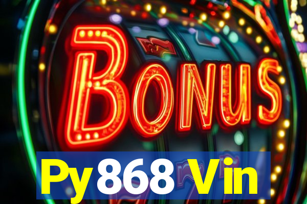 Py868 Vin