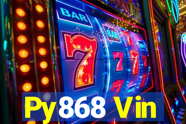 Py868 Vin