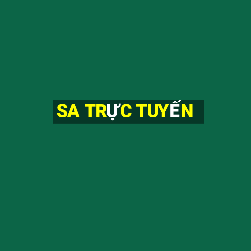 SA TRỰC TUYẾN