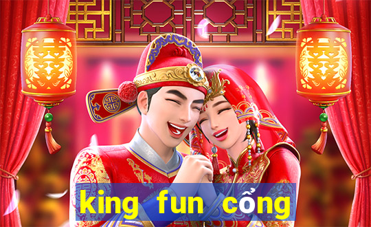 king fun cổng game quốc tế