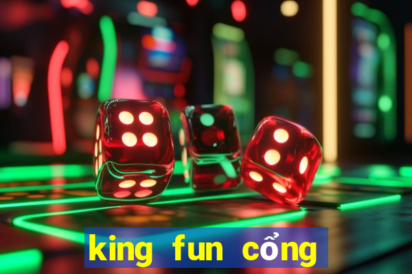 king fun cổng game quốc tế