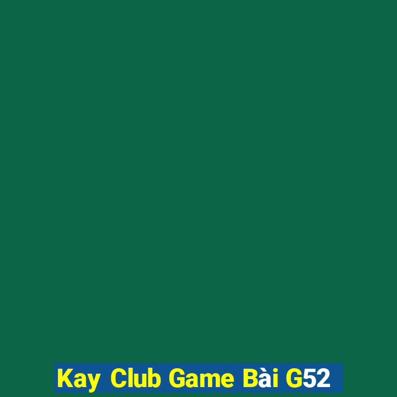 Kay Club Game Bài G52