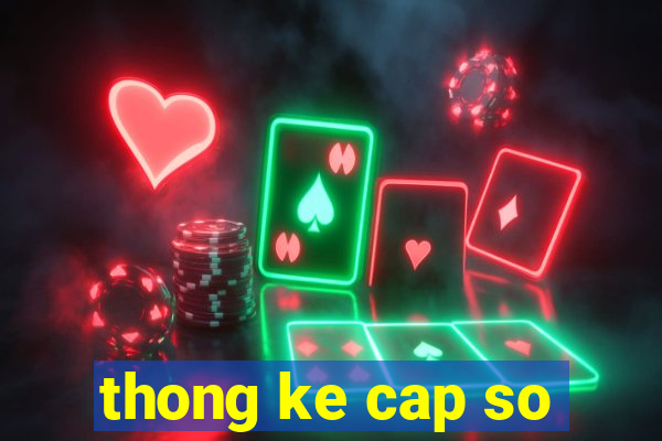 thong ke cap so