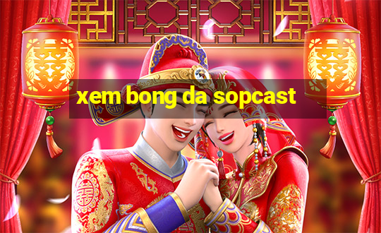 xem bong da sopcast