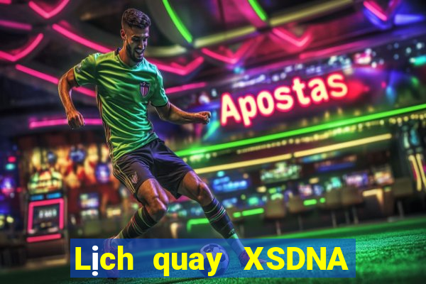 Lịch quay XSDNA ngày 30