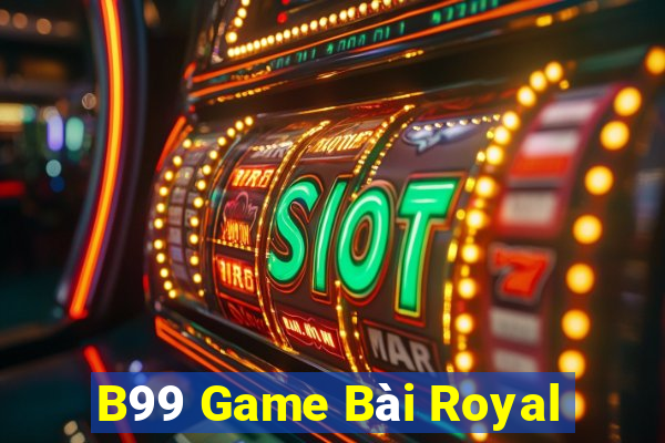 B99 Game Bài Royal