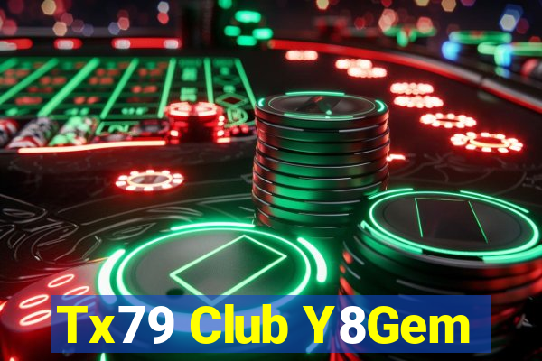 Tx79 Club Y8Gem