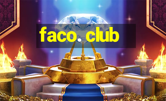 faco. club