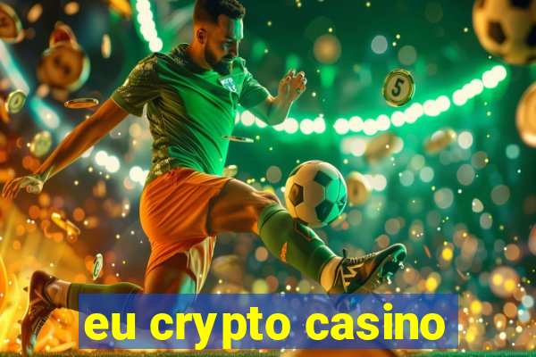 eu crypto casino