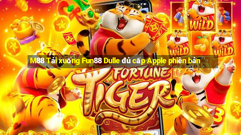 M88 Tải xuống Fun88 Dulle đủ cấp Apple phiên bản