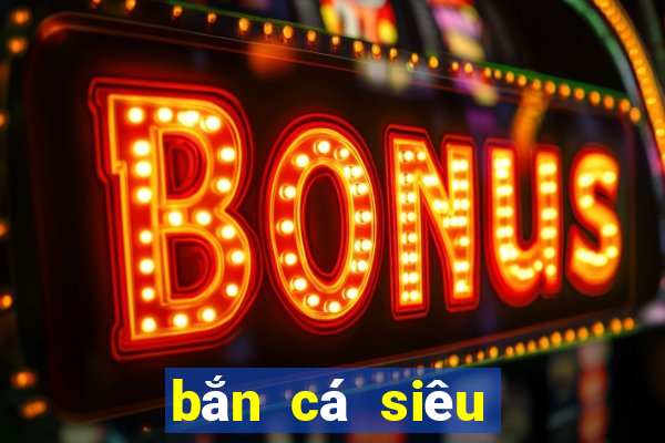 bắn cá siêu cấp 2020