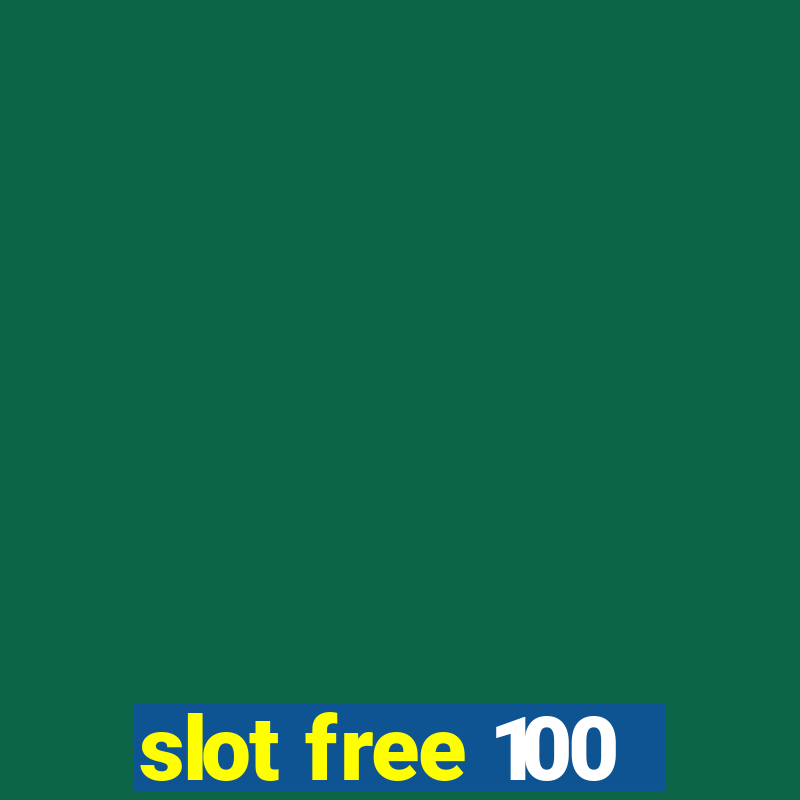 slot free 100