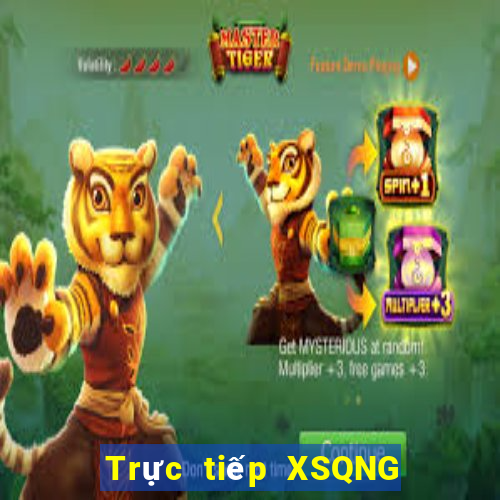 Trực tiếp XSQNG ngày 31