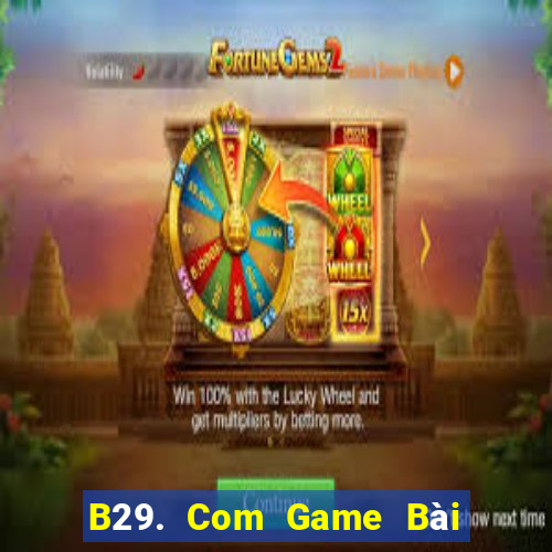 B29. Com Game Bài Nạp The Garena