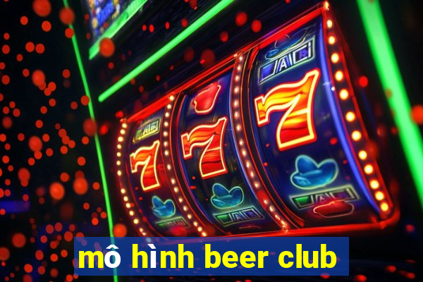 mô hình beer club