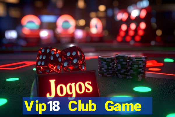 Vip18 Club Game Bài Tứ Sắc