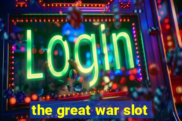 the great war slot