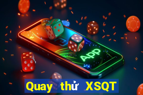 Quay thử XSQT ngày 12