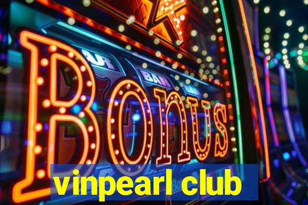 vinpearl club