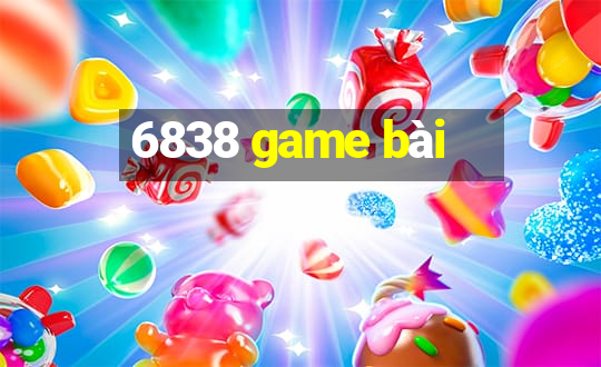 6838 game bài