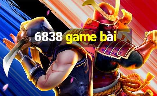 6838 game bài