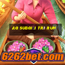 ag Subgiải trí Run