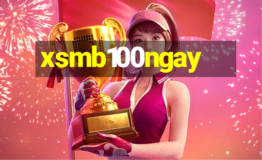 xsmb100ngay