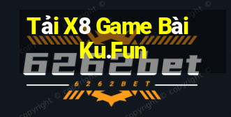 Tải X8 Game Bài Ku.Fun