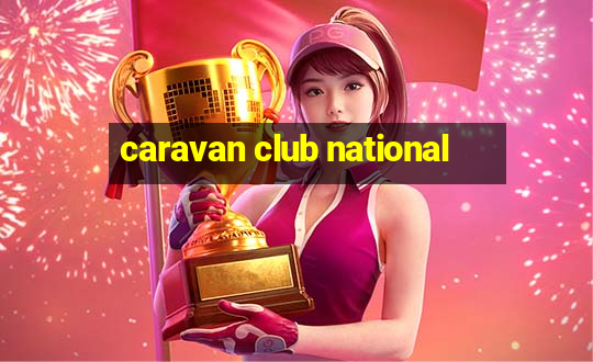 caravan club national