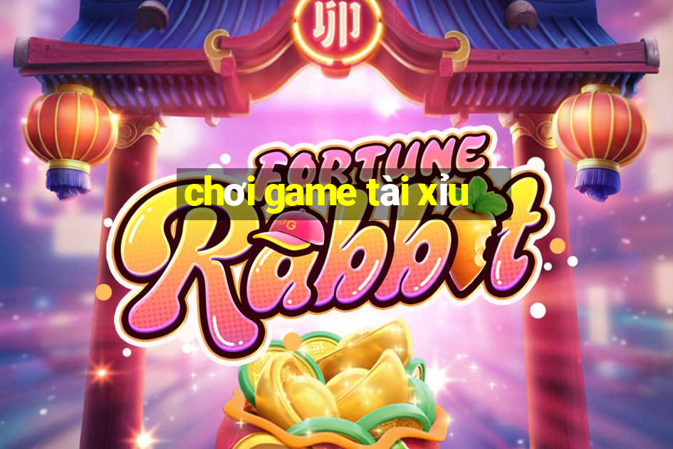 chơi game tài xỉu