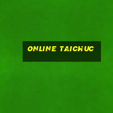 online taichuc