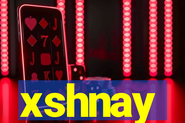 xshnay