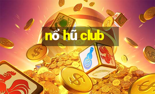 nổ hũ club