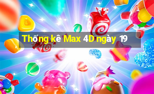 Thống kê Max 4D ngày 19